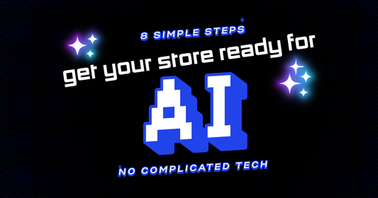 Simple Ways to Prepare Your Shopify Store for AI Commerce (No Tech Overhaul Needed)