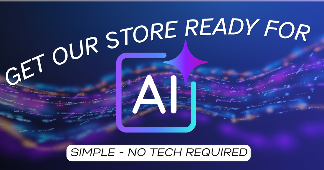 Simple Ways to Prepare Your Shopify Store for AI Commerce (No Tech Overhaul Needed)